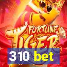 310 bet